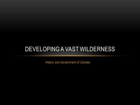 Developing a vast wilderness