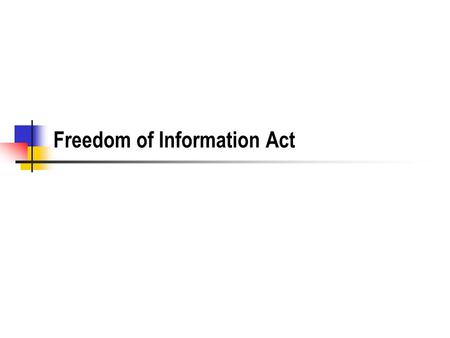 Freedom of Information Act. Key Documents President Johnson’s Proclamation on the signing of the original act in 1967Proclamation The Congressional Guide.
