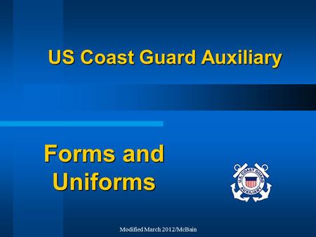 Modified March 2012/McBain US Coast Guard Auxiliary Forms and Uniforms.