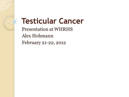 Presentation at WHRHS Alex Hohmann February 21-22, 2012