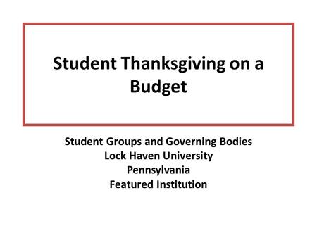 Student Thanksgiving on a Budget Student Groups and Governing Bodies Lock Haven University Pennsylvania Featured Institution.