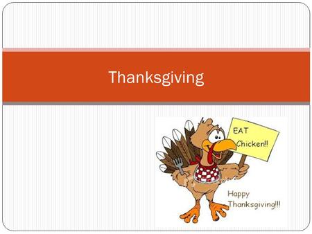 Thanksgiving. The History Of Thanksgiving Pilgrims & Native Americans in schools today.