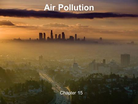 Air Pollution Chapter 15.