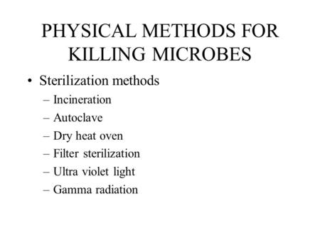 PHYSICAL METHODS FOR KILLING MICROBES