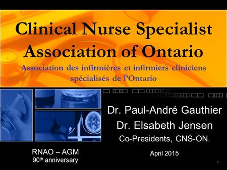 Clinical Nurse Specialist Association of Ontario Association des infirmières et infirmiers cliniciens spécialisés de l’Ontario Dr. Paul-André Gauthier.