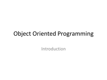 Object Oriented Programming