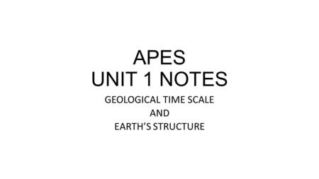 GEOLOGICAL TIME SCALE AND EARTH’S STRUCTURE