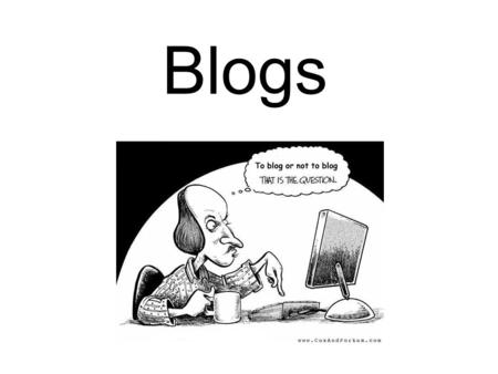 Blogs. Short for Weblog Blogs are simple web pages often made up short, informal and frequently updated posts.