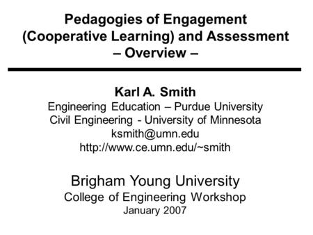 Pedagogies of Engagement (Cooperative Learning) and Assessment – Overview – Karl A. Smith Engineering Education – Purdue University Civil Engineering -