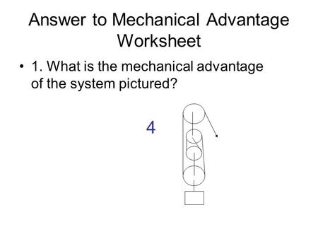 Answer to Mechanical Advantage Worksheet
