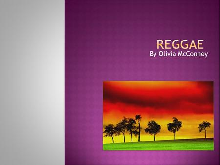 By Olivia McConney.  Reggae is a style of music that originated in the West Indies in Jamaica. It usually consists of repeated riffs by the bass. In.