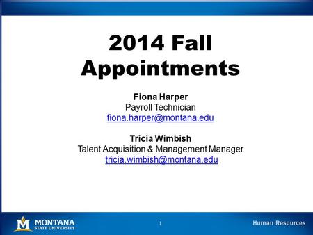 2014 Fall Appointments Fiona Harper Payroll Technician Tricia Wimbish Talent Acquisition & Management Manager