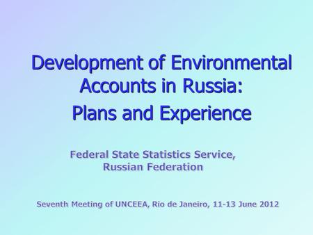 Development of Environmental Accounts in Russia: Plans and Experience.