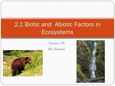 2.1 Biotic and Abiotic Factors in Ecosystems