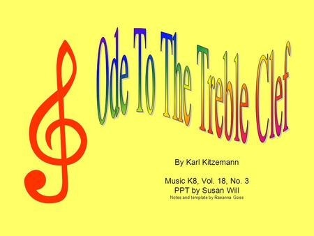 By Karl Kitzemann Music K8, Vol. 18, No. 3 PPT by Susan Will Notes and template by Raeanna Goss.