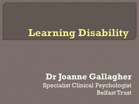 Dr Joanne Gallagher Specialist Clinical Psychologist Belfast Trust.