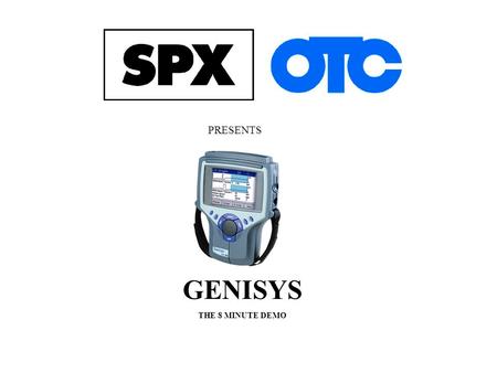 PRESENTS GENISYS THE 8 MINUTE DEMO. SCROLL TO SCAN DIAGNOSTICS ENTER To do on car testing, select Scan Diagnostics.