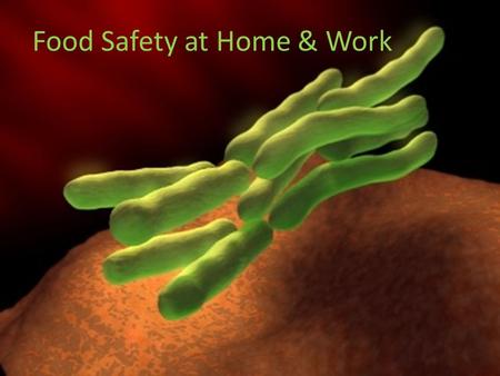 Food Safety at Home & Work. How many of you help prepare food at home?