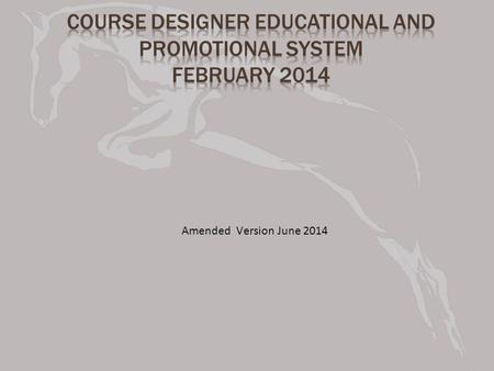 Amended Version June 2014.  South Africa would like to formalise, expand and develop its system of educating and examination for promotion of Course.