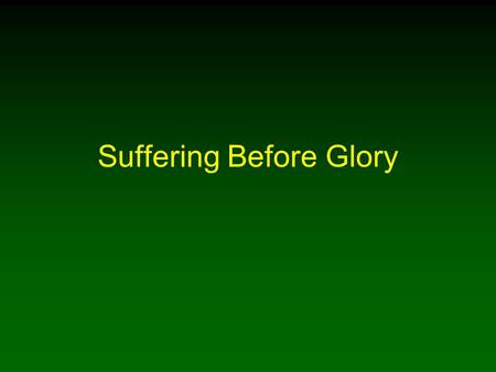 Suffering Before Glory. 2 Introduction The Jews viewed the Messiah as a glorious earthly king They were blinded to Him being a suffering savior Before.