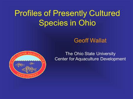 Profiles of Presently Cultured Species in Ohio