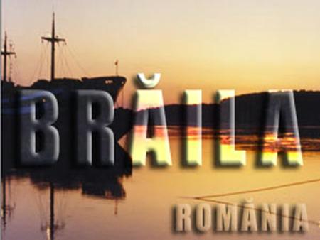 Geographic features Braila. Braila is a city in Muntenia sounth-eastern part of Romania, a port on the Danube, in the close vicinity of Galati. Climate.