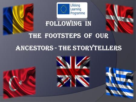 FOLLOWING IN THE FOOTSTEPS OF OUR ANCESTORS - THE STORYTELLERS.