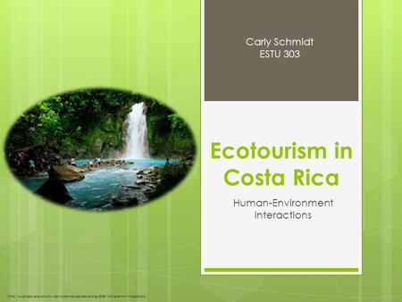 Ecotourism in Costa Rica Human-Environment Interactions  buildingzoneconstruction.com/costa-rica-real-estate-blog/2008/10/06/economy-in-costa-rica.