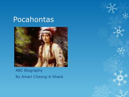 Pocahontas ABC Biography By Amari Cheong-A-Shack.