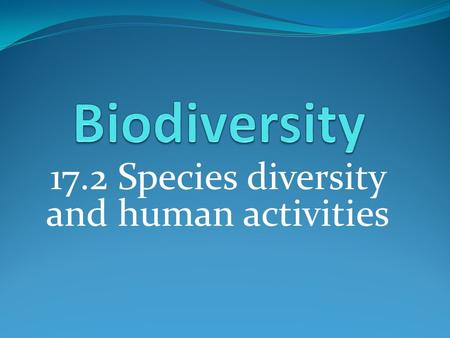 17.2 Species diversity and human activities