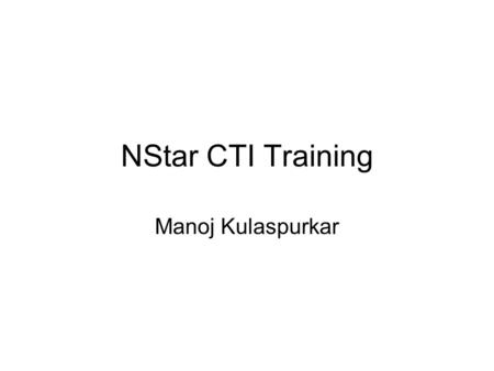 NStar CTI Training Manoj Kulaspurkar.