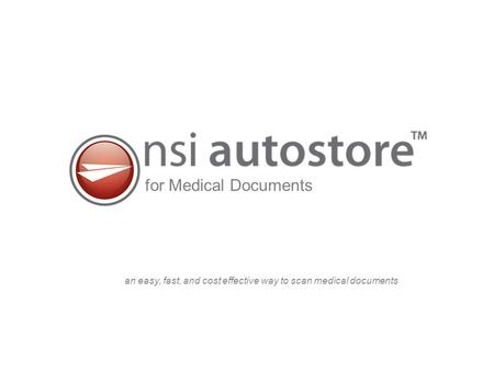 For Medical Documents an easy, fast, and cost effective way to scan medical documents.