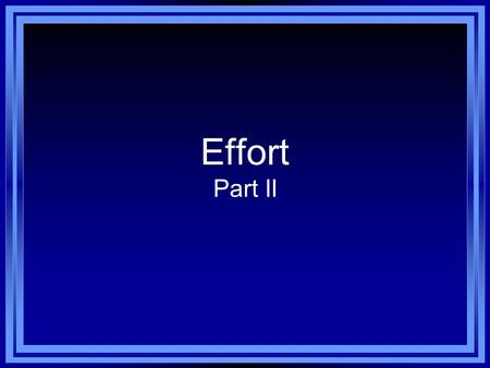 Effort Part II. Part I Recap... Does effort matter as a Christian? Common misconceptions What the Bible teaches about effort How we can apply our effort.