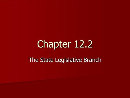 Chapter 12.2 The State Legislative Branch. Makeup of Legislatures State lawmaking bodies vary in name and size, but most state call them legislatures.