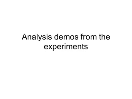 Analysis demos from the experiments. Analysis demo session Introduction –General information and overview CMS demo (CRAB) –Georgia Karapostoli (Athens.
