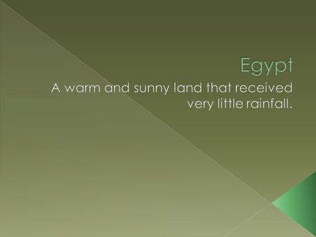  Egyptians used this for water.  Irrigation  Bathing  Farming (irrigation)  Cooking  Cleaning.