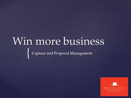 { Win more business Capture and Proposal Management.