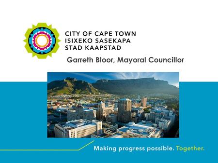 July 2015 Garreth Bloor, Mayoral Councillor. www.capetown.gov.za 2 During the many years of incarceration on Robben Island, we often looked across Table.