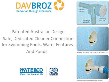 Safe’T’Suction -Patented Australian Design -Safe, Dedicated Cleaner Connection for Swimming Pools, Water Features And Ponds.