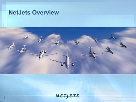 NetJets Overview 1.