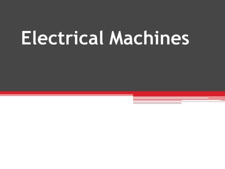 Electrical Machines LSEGG216A 9080V. Synchronous Motors Week 14.