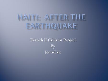 French II Culture Project By Jean-Luc.  “Their Eyes Were Watching God”  Henri Christophe – President of Haiti  “The Kingdom of This World” 