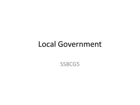 Local Government SS8CG5.