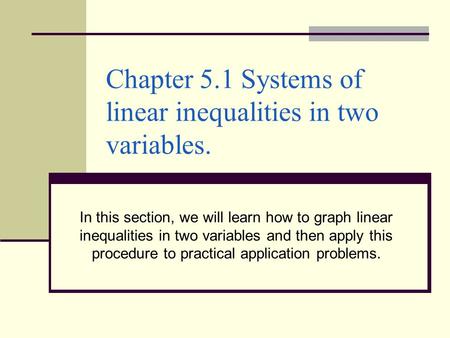 Chapter 5.1 Systems of linear inequalities in two variables.