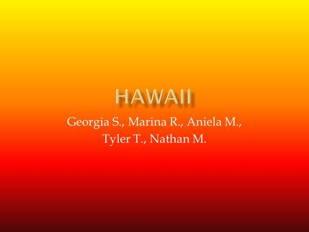Georgia S., Marina R., Aniela M., Tyler T., Nathan M.