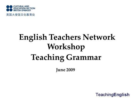 English Teachers Network Workshop Teaching Grammar June 2009.