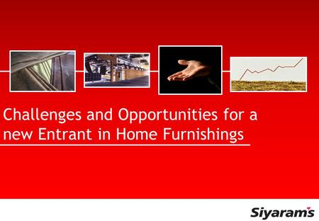 Challenges and Opportunities for a new Entrant in Home Furnishings