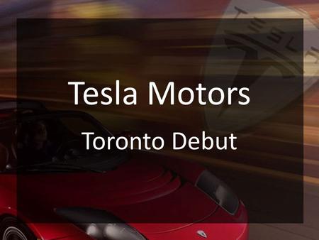 Tesla Motors Toronto Debut.