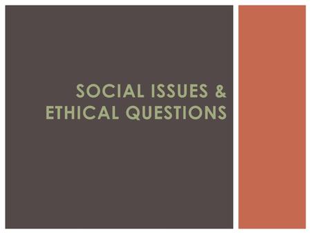 SOCIAL ISSUES & ETHICAL QUESTIONS.  Social critique  Artists have & continue to highlight problematic issues in society.  Raise public awareness –