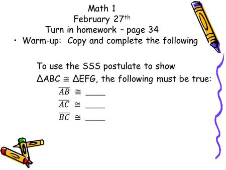 Math 1 February 27 th Turn in homework – page 34.